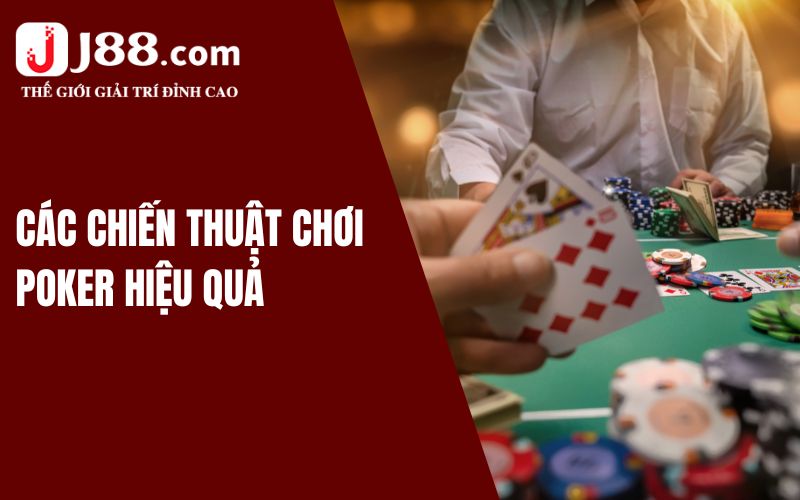 Các chiến thuật chơi Poker hiệu quả