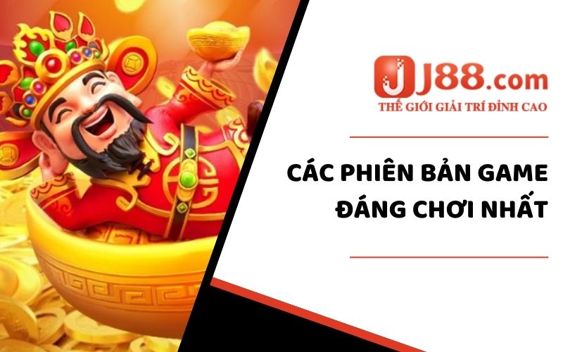 Các phiên bản nổ hũ đáng chơi nhất