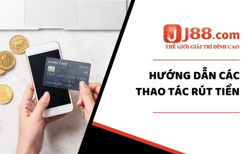 Hướng dẫn các thao tác rút tiền