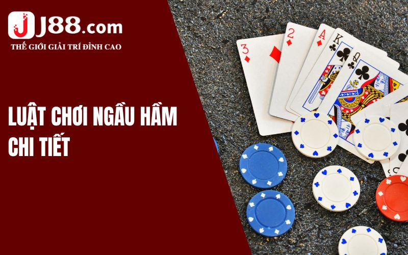 Luật chơi ngầu hầm chi tiết