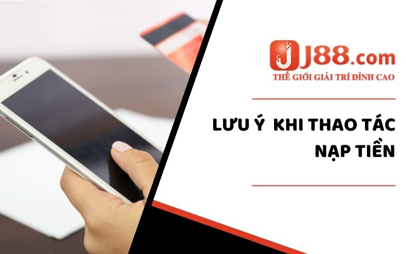 Lưu ý khi thao tác nạp tiền