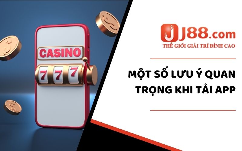 Một số lưu ý quan trọng khi tải app