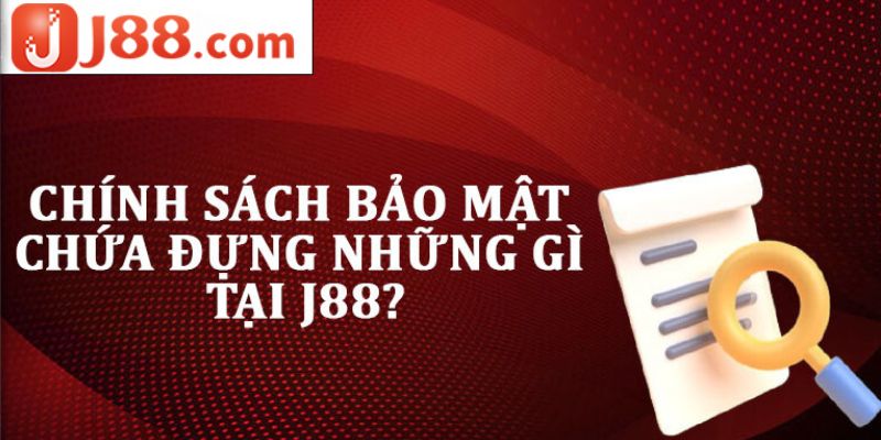 Tổng quan chính sách bảo mật của nhà cái J88