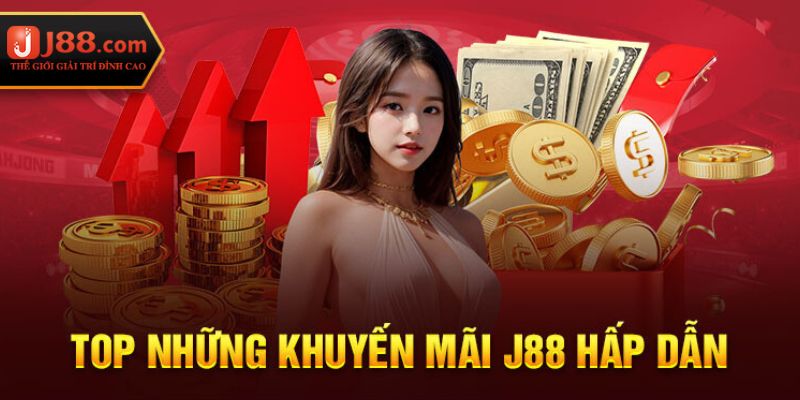 Top những khuyến mãi hấp dẫn nhất J88