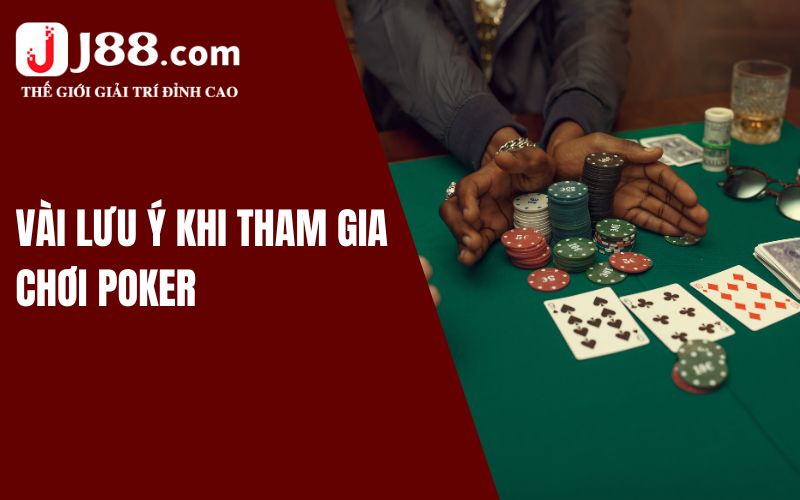 Vài lưu ý khi tham gia Poker